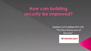 How can building security be improved?