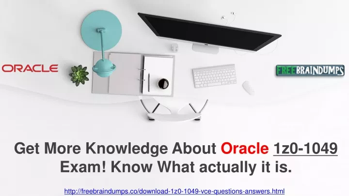 get more knowledge about oracle 1z0 1049 exam