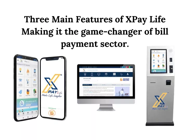 three main features of xpay life making