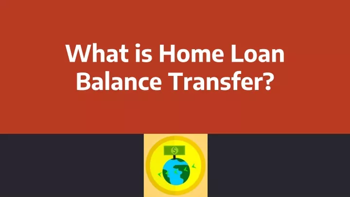 what is home loan balance transfer