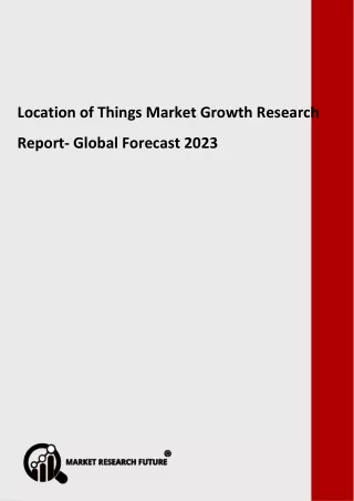 Location of Things Market Growth Segmentation, Market Players, Trends 2023