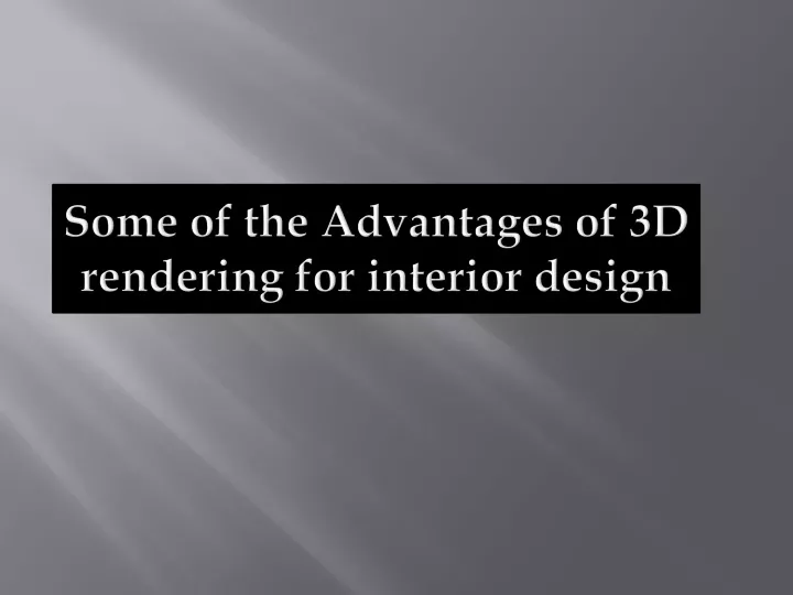 some of the advantages of 3d rendering for interior design