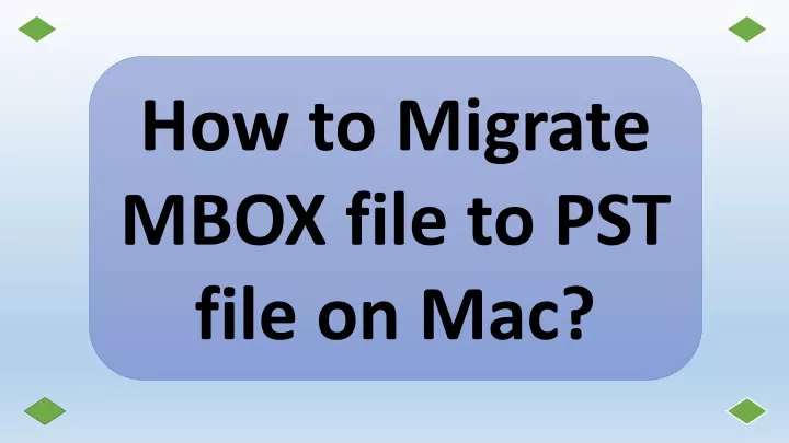 how to migrate mbox file to pst file on mac