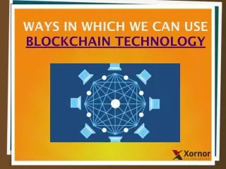 Ways in witch you can use blockchain technology.
