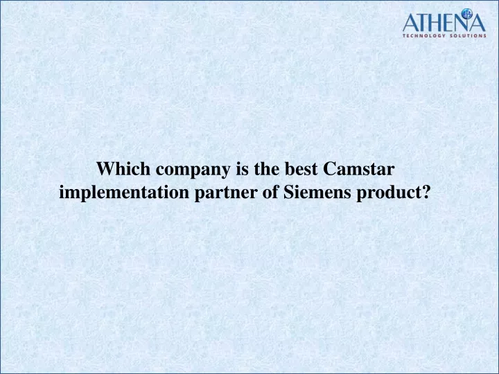 which company is the best camstar implementation