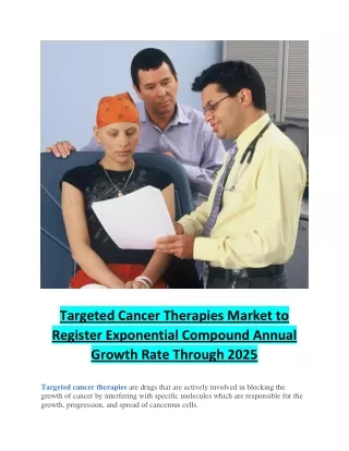 Targeted Cancer Therapies Market to Register Exponential Compound Annual Growth Rate Through 2025