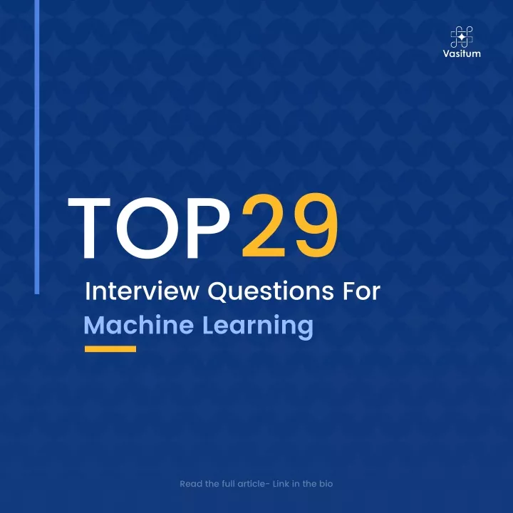top 29 interview questions for machine learning