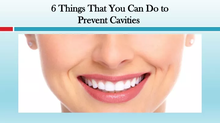 6 things that you can do to prevent cavities