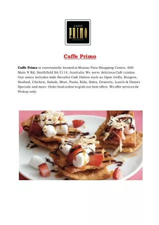 5% Off - Caffe Primo menu - Cafe food Takeaway Smithfield, SA