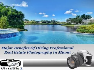 Major Benefits Of Hiring Professional Real Estate Photography In Miami