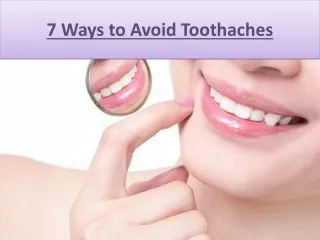 7 Ways to Avoid Toothaches
