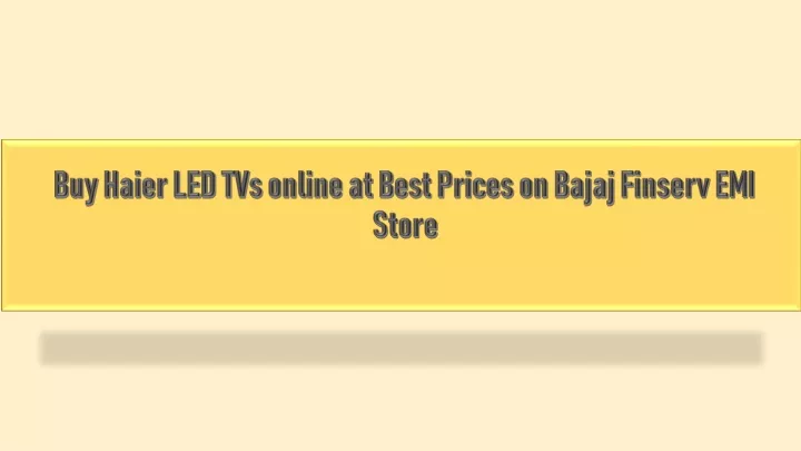 buy haier led tvs online at best prices on bajaj finserv emi store