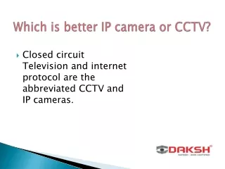 Which is better IP camera or CCTV?.
