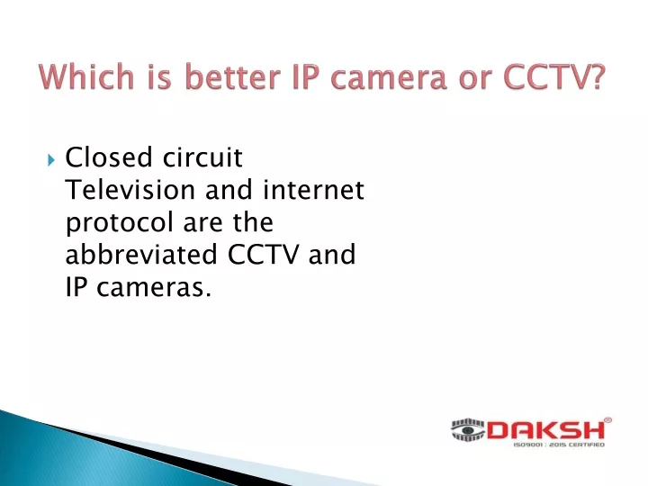 which is better ip camera or cctv