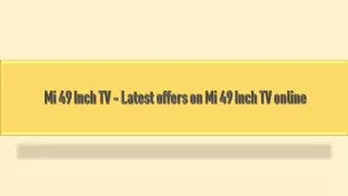 Mi 49 Inch TV - Latest offers on Mi 49 Inch TV online