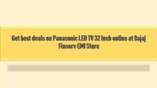 Get best deals on Panasonic LED TV 32 Inch online at Bajaj Finserv EMI Store