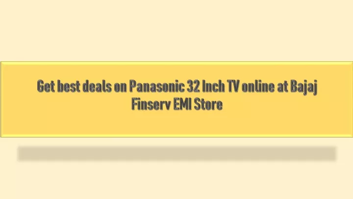 get best deals on panasonic 32 inch tv online at bajaj finserv emi store