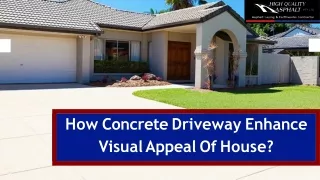 How Concrete Driveway Enhance Visual Appeal Of House?