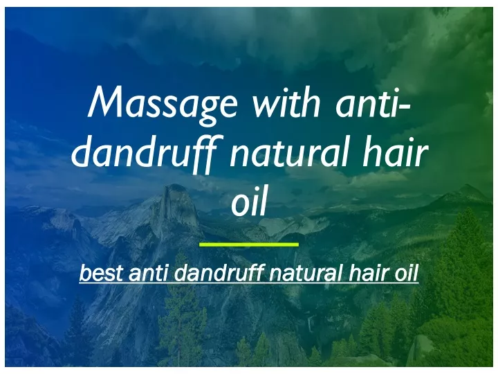 massage with anti dandruff natural hair oil