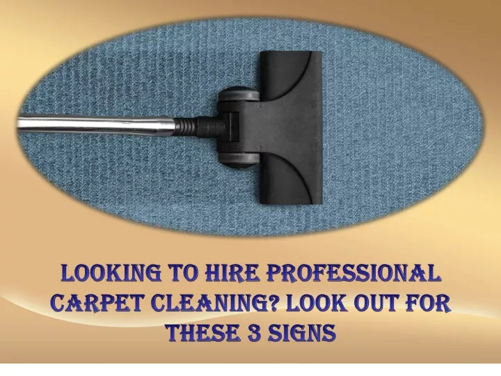 looking to hire professional carpet cleaning look