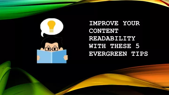 improve your content readability with these 5 evergreen tips
