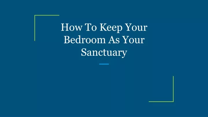 how to keep your bedroom as your sanctuary