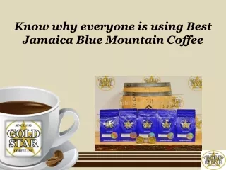 Know why everyone is using Best Jamaica Blue Mountain Coffee