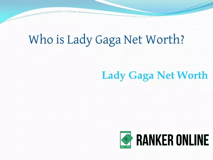 who is lady gaga net worth