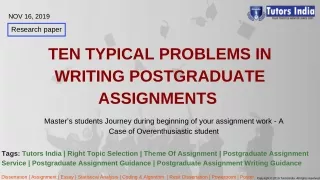 Ten typical problems in writing postgraduate assignments- TutorsIndia.com for my assignment writing help