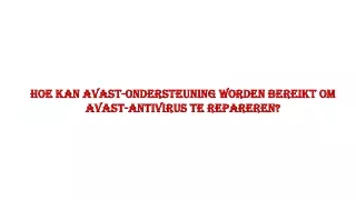 Hoe kan Avast-ondersteuning worden bereikt om Avast-antivirus te repareren?