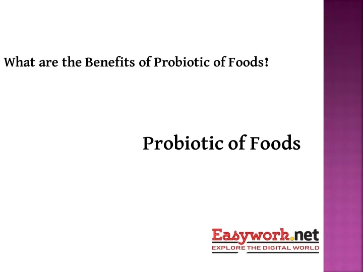 what are the benefits of probiotic of foods