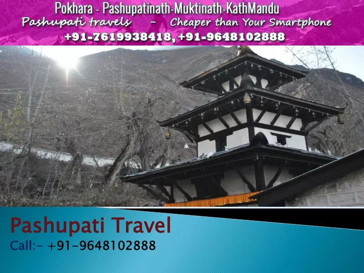 pashupati travel call 91 9648102888