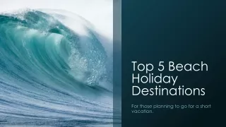 Top 5 Beach Holiday Destinations