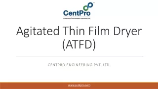 Agitated Thin Film Dryer Manufacturer-CentPro