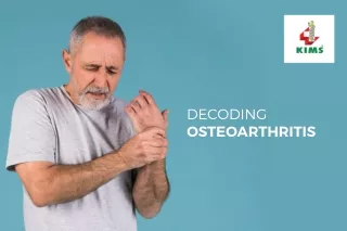 Decoding Osteoarthritis | Symptoms & Causes | KIMS Trivandrum