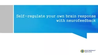 Self-regulate your own brain response with neurofeedback
