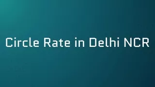 What is Circle Rate in Delhi?