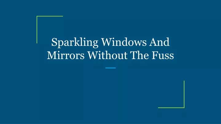 sparkling windows and mirrors without the fuss