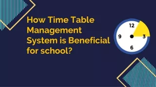 How time table management system is helpful for school?