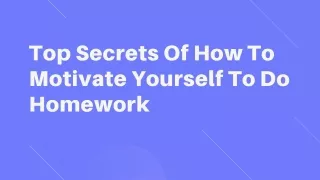 Top secrets of how to motivate yourself to do homework