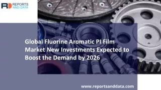 Fluorine Aromatic PI Film Market 2019 By Segment Forecasts 2026