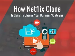How Netflix Clone Is Going To Change Your Business Strategies