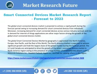 Smart Connected Devices Market Trends, Size, Share, Analysis, Key Players and Opportunities 2023