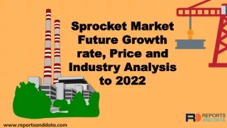 Sprocket Market  Analysis, Top Companies,  Growth, Global trends and Forecasts to 2022