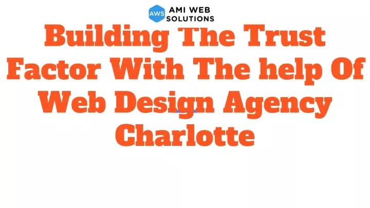 building the trust factor with the help of web design agency charlotte