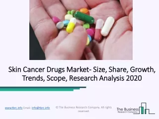 Skin Cancer Drugs Market Size, Share, Growth, Trends, and Forecasts 2022