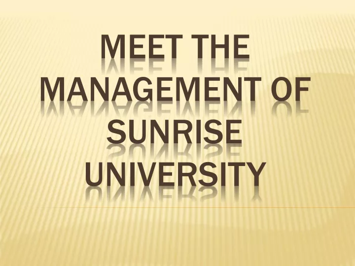 meet the management of sunrise university