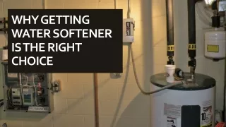 Why getting water softener is the right choice