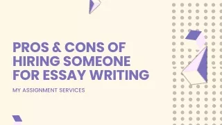 Pros & Cons of Hiring Someone For Essay Writing