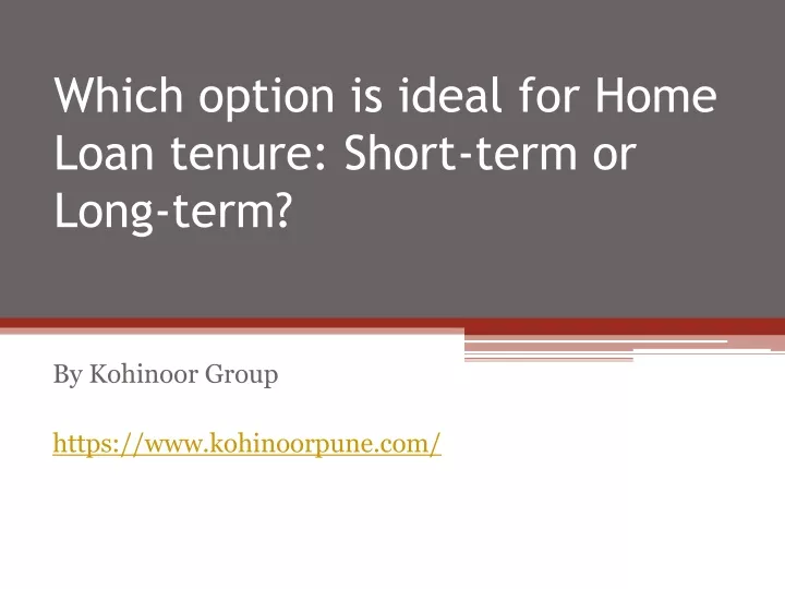 which option is ideal for home loan tenure short term or long term